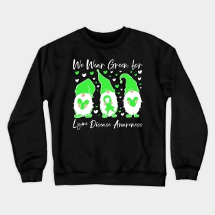 Lyme Disease Awareness We Wear Green for Lyme Disease Gnome Crewneck Sweatshirt